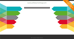 Desktop Screenshot of lusciouslittlesomethings.com